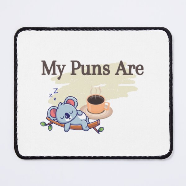 Item preview, Cute My Puns Are Koala Tea | Light Background designed and sold by embaarc.