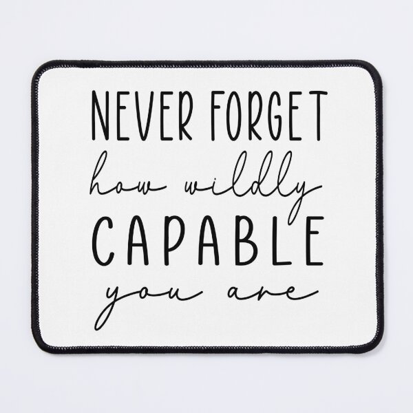 Item preview, Funny never forget how wildly capable you are designed and sold by LiteforART.