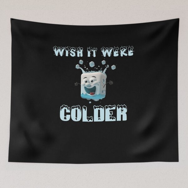 Item preview, I Wish it Were Colder designed and sold by smailjr.