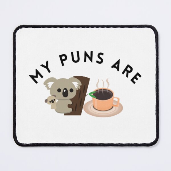 Item preview, Funny My Puns Are Koala Tea | Light Background designed and sold by embaarc.