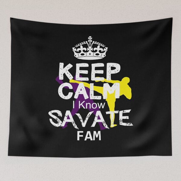 Item preview, Keep calm I Know Savate Fam designed and sold by MartialArtsNerd.