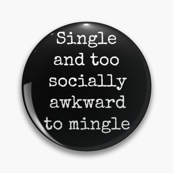 Item preview, Single and too socially awkward to mingle Slogan Sarcasm Hermit Unsocial Introvert Humor designed and sold by facePale.