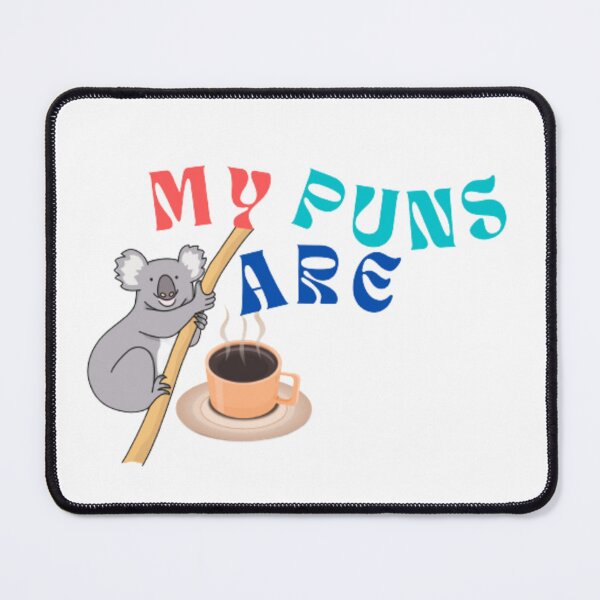 Item preview, Humour My Puns Are Koala Tea | Light Background designed and sold by embaarc.