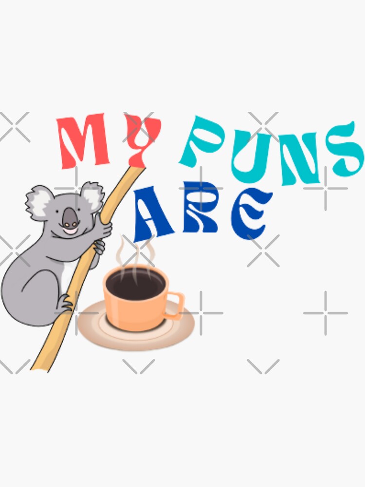 Humour My Puns Are Koala Tea Light Background Sticker For Sale By Embaarc Redbubble 9204