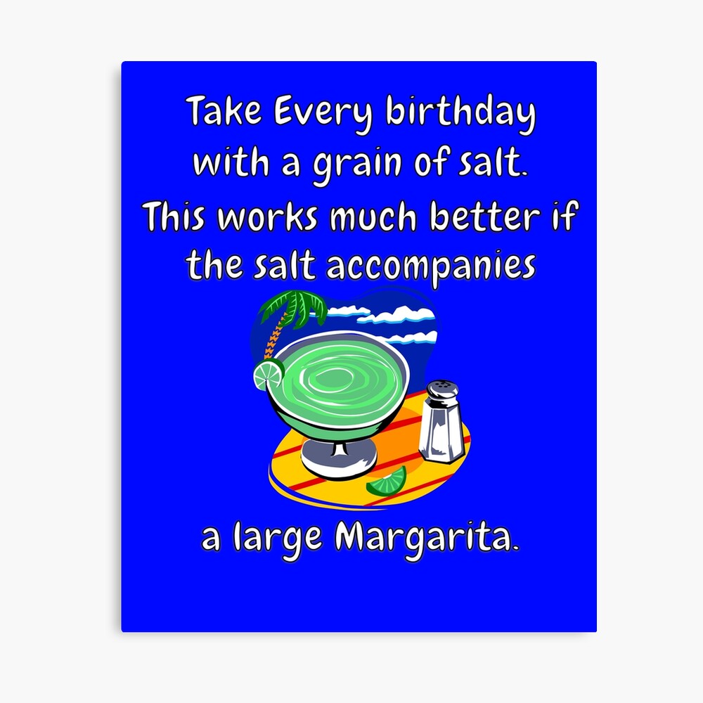 Funny Sarcastic Humor Take Every Birthday With A Grain Of Salt