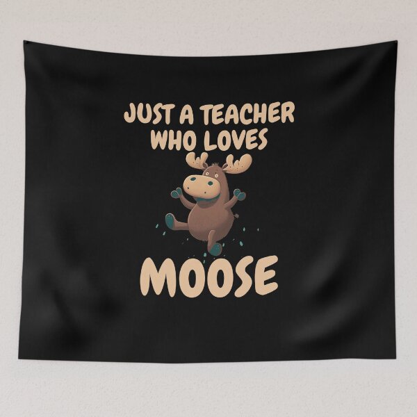 Item preview, Just A Teacher Who Loves Moose designed and sold by smailjr.