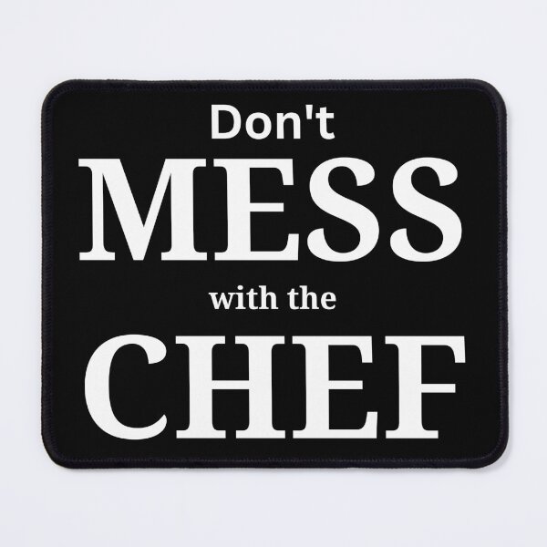 Item preview, Don't Mess With The Chef! Great Advice For Any Kitchen! designed and sold by joysandone.