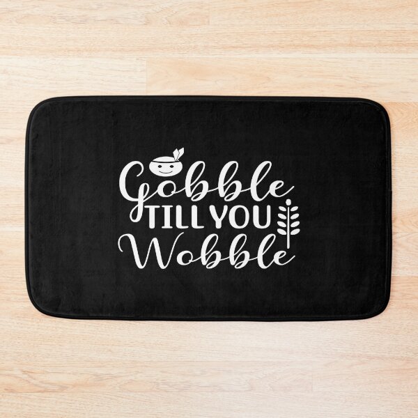 Item preview, Gobble Til You Wobble designed and sold by phassystore.
