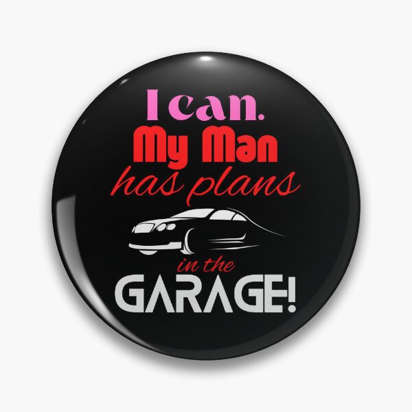 Item preview, I can my man has plans in the garage. designed and sold by K367.