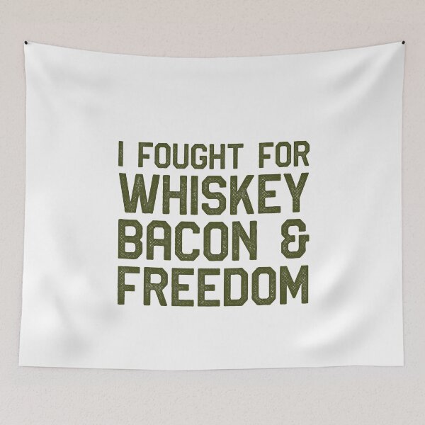 Item preview, I Fought For Whiskey ,Bacon & Freedom designed and sold by Vendetta-art.