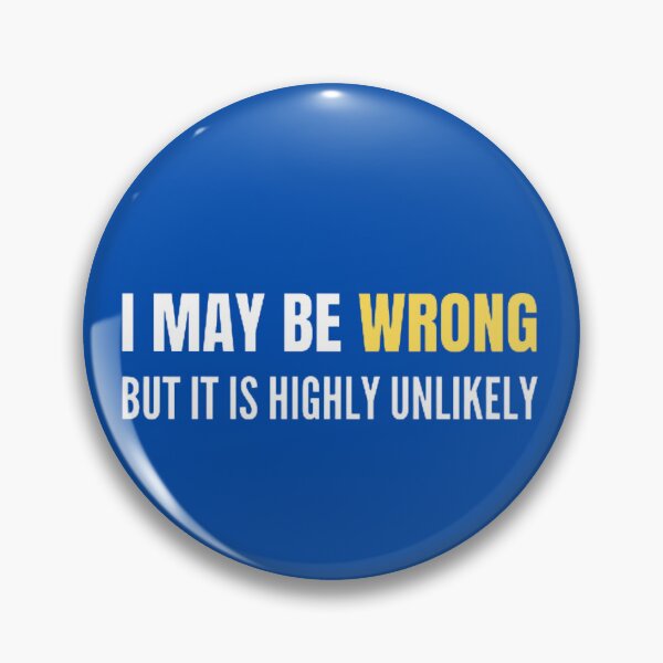 Item preview, Funny I May Be Wrong But It's Highly Unlikely  designed and sold by mystylecorner.