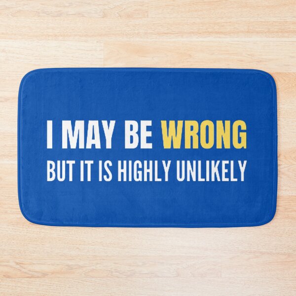 Item preview, Funny I May Be Wrong But It's Highly Unlikely  designed and sold by mystylecorner.