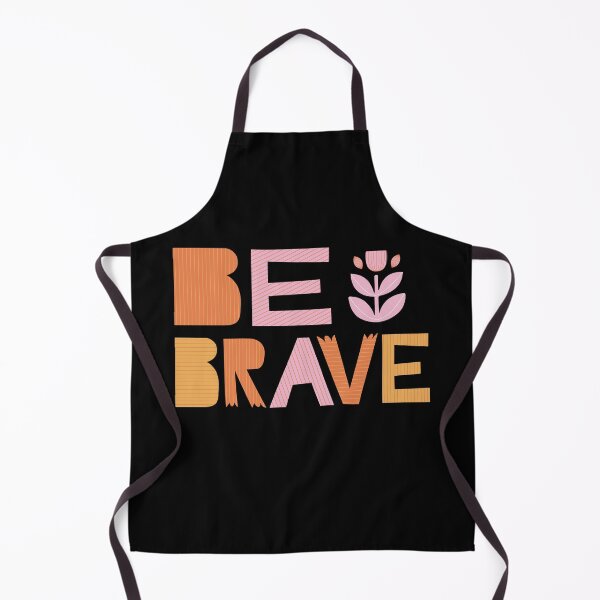 Item preview, Be Brave designed and sold by Daluyong.