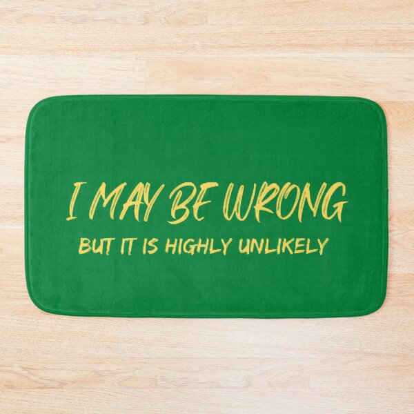 Item preview, Funny I May Be Wrong But It's Highly Unlikely  designed and sold by mystylecorner.