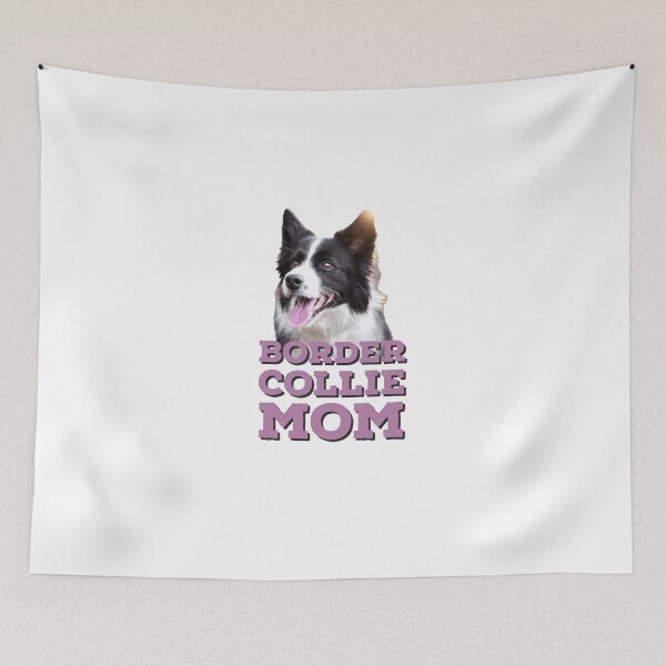 Item preview, Border collie mom border collie fun funny dogs love dogs best dogs every designed and sold by Tropical Blood.