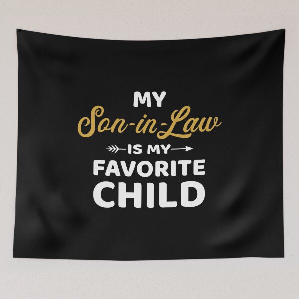 Item preview, My Son In Law Is My Favorite Child  designed and sold by KugiArt ⭐⭐⭐⭐⭐.