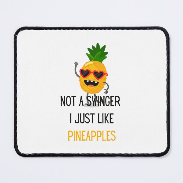 Item preview, not a swinger i just like pineapples designed and sold by Itsforyou1.