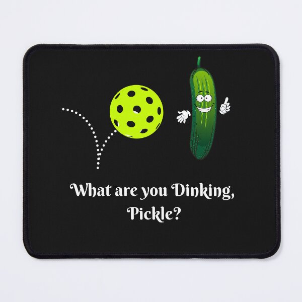 Item preview, PickleBall What are you dinking, Pickle? designed and sold by Thewelllife.
