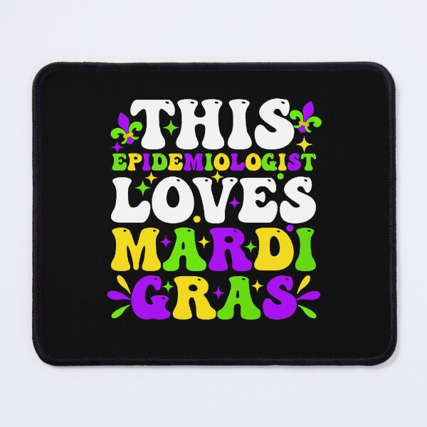 Item preview, Funny Epidemiologist Mardi Gras | This Epidemiologist Loves Mardi Gras | Mardi Gras Quote designed and sold by AMINE  ★★★★★.