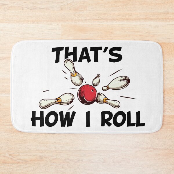 Item preview, That's how I Roll! Bowling Player gift designed and sold by Kalli-design.