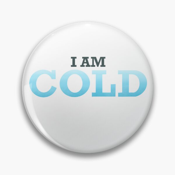 Item preview, I am Cold designed and sold by gwilson21.
