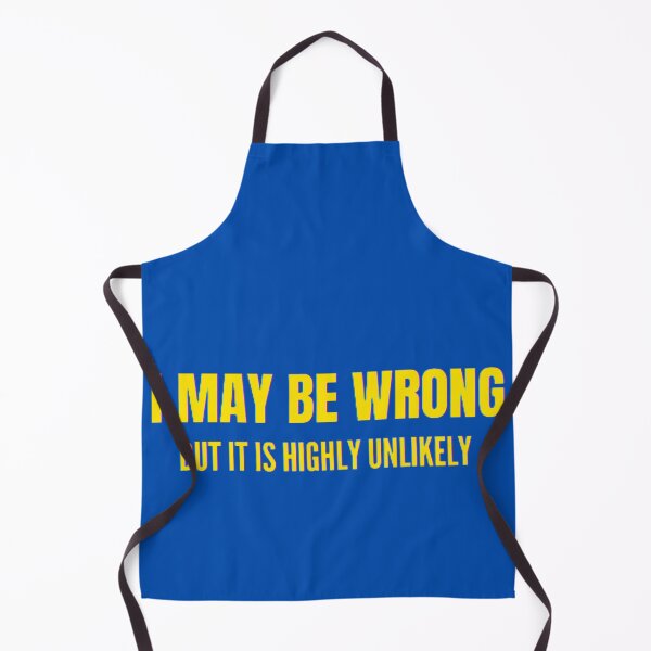 Item preview, Funny I May Be Wrong But It's Highly Unlikely designed and sold by mystylecorner.