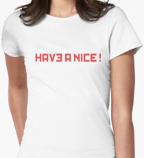 Have a nice! Women's Fitted T-Shirt
