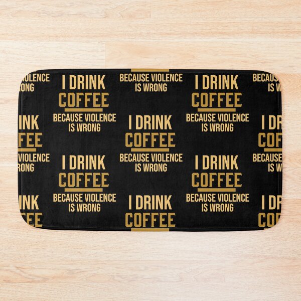 Item preview, I Drink Coffee Because Violence Is Wrong designed and sold by narekmug.