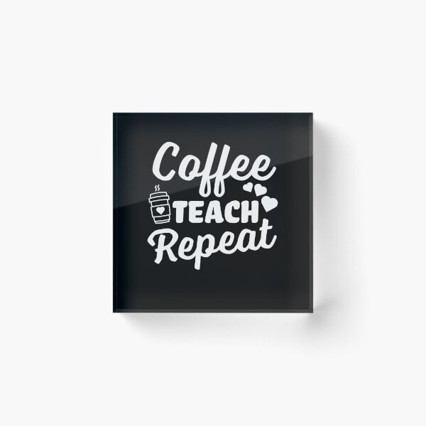 Item preview, Coffee Teach Repeat - Teacher Gift designed and sold by narekmug.