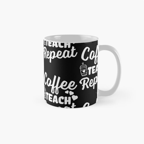 Item preview, Coffee Teach Repeat - Teacher Gift designed and sold by narekmug.