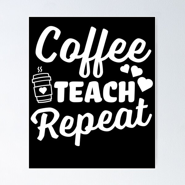 Item preview, Coffee Teach Repeat - Teacher Gift designed and sold by narekmug.