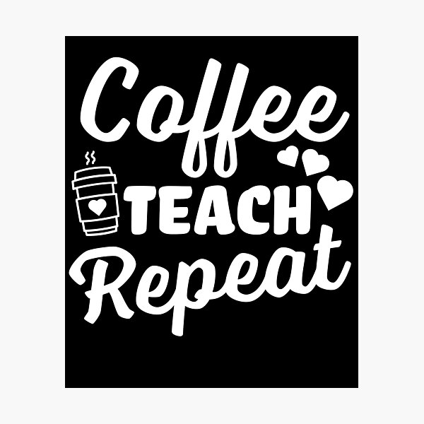 Item preview, Coffee Teach Repeat - Teacher Gift designed and sold by narekmug.