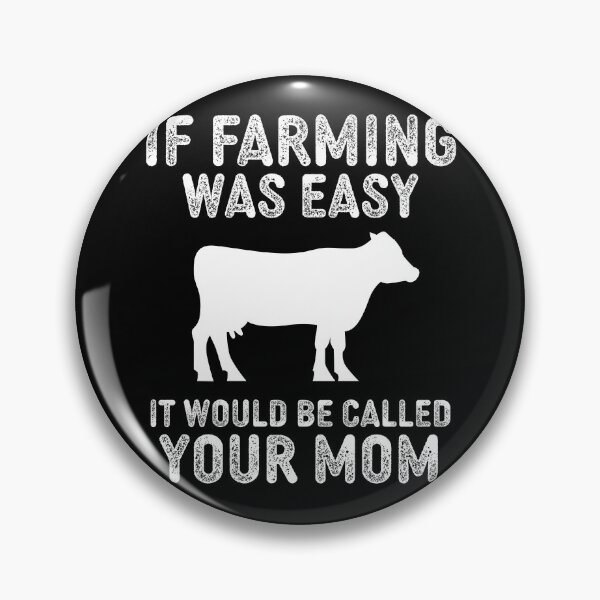 Item preview, If Farming Was Easy It Would Be Called Your Mom designed and sold by narekmug.