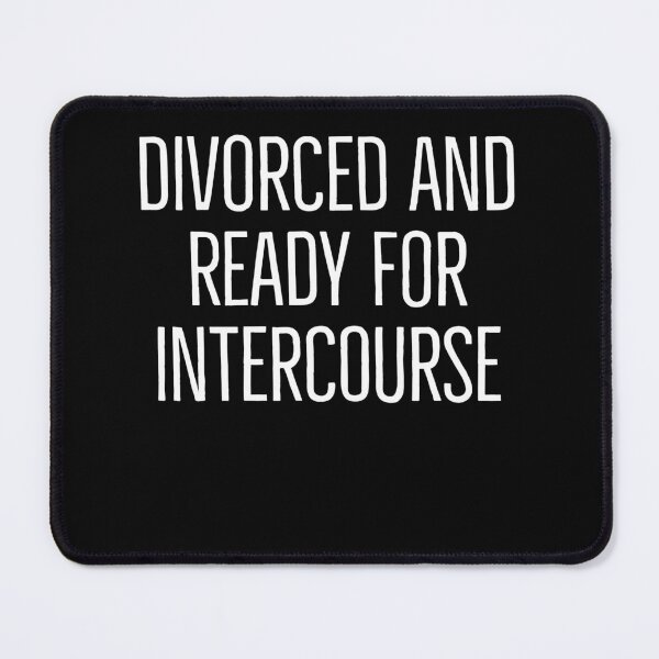 Item preview, Divorced And Ready For Intercourse designed and sold by narekmug.