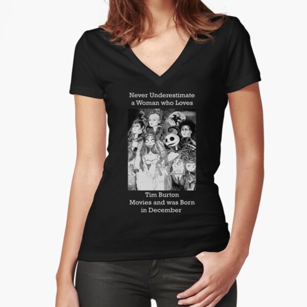 Never Underestimate a Woman who Loves Tim Burton Movies and was Born in December Fitted V-Neck T-Shirt