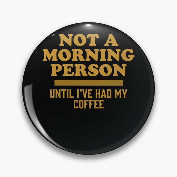 Item preview, Not A Morning Person Until I've Had My Coffee designed and sold by narekmug.