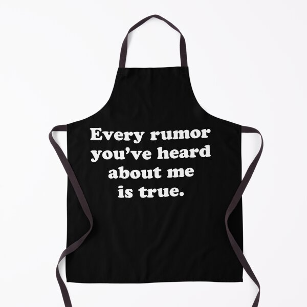 Item preview, Every Rumor You've Heard About Me Is True designed and sold by narekmug.
