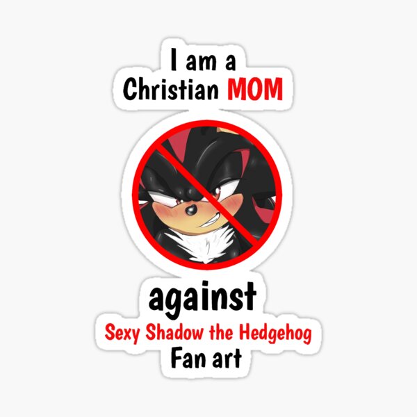 Original I Am A Christian Mom Against Sexy Shadow The Hedgehog Fan