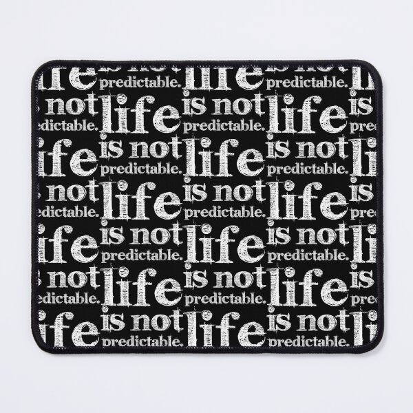 Item preview, LIFE IS NOT PREDICTABLE designed and sold by BLACKSUN-SHOP.