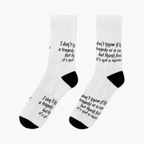 Item preview, I Don't Know If Life Is a Tragedy Or a Comedy But Thank Fuck It's Not a Musical Funny designed and sold by FirnandArt.