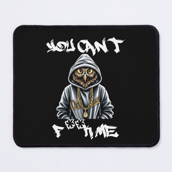 Item preview, Owl with Hoody "You Can't F**k Me" saying designed and sold by MMA--Designer.
