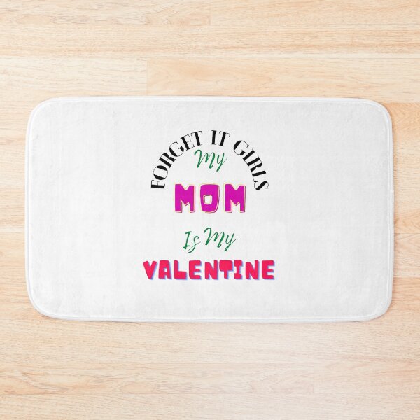 Item preview, Forget It Girls My Mom Is My Valentine - funny and cute T-Shirts Quotes designed and sold by Designspot2020.