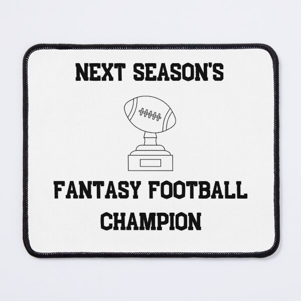 Item preview, Next season's fantasy football champion | Trophy | Winner | First Place | Light Background designed and sold by SidefatSayings.