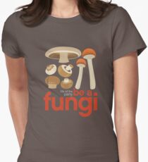 Be a fungi - Mushroom love Women's Fitted T-Shirt