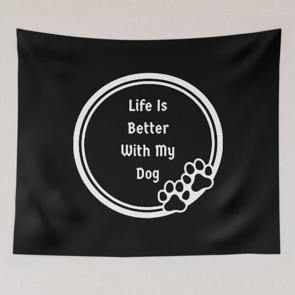 Item preview,  Life Is Better With My Dog - Funny and cute T-Shirts Quotes designed and sold by Designspot2020.