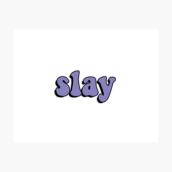 slay Sticker for Sale by CopperTatum