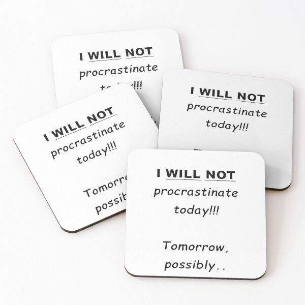 Item preview, I will not procrastinate today. designed and sold by MyDesertIsle.