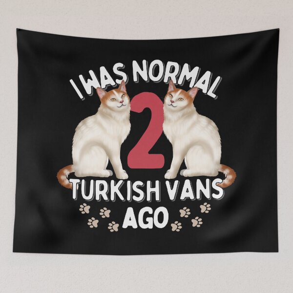 Item preview, I was  normal 2 Turkish Van Cats ago  designed and sold by JoeyGraceCatCo.
