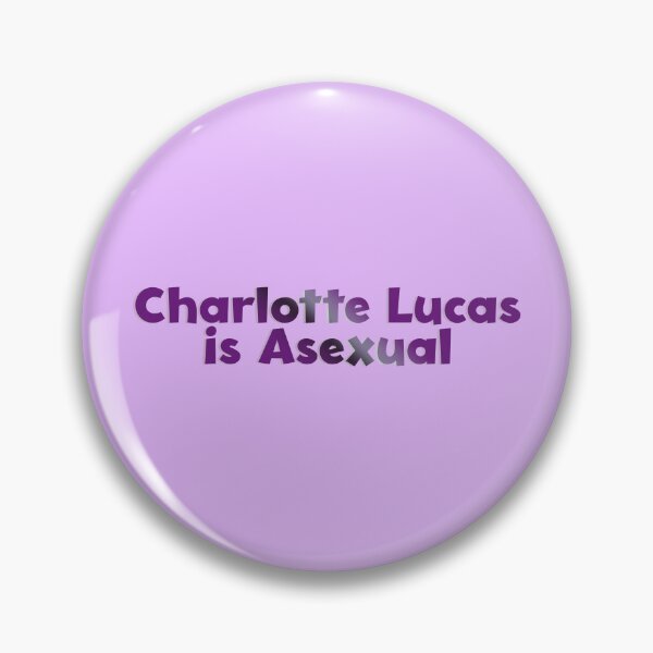 Item preview, Charlotte Lucas is Asexual designed and sold by rissidesigns.