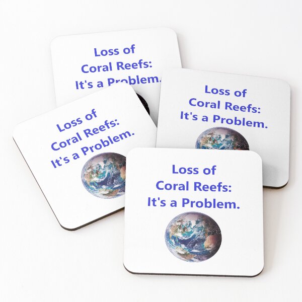 Item preview, Loss of Coral Reefs - Its A Problem designed and sold by CrankyOldDude.